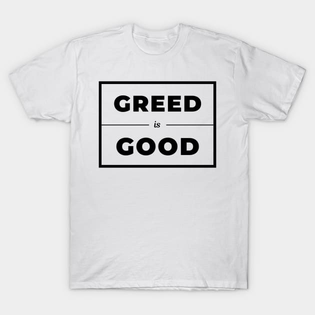 Greed is Good (Light) T-Shirt by Trader Shirts